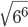 \sqrt{6^6}
