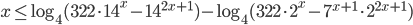 x\le\log_4(322\cdot 14^x-14^{2x+1})-\log_4 (322\cdot 2^x-7^{x+1}\cdot 2^{2x+1})