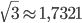 \sqrt{3}\approx 1,7321