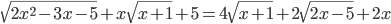 \sqrt{2x^2-3x-5}+x\sqrt{x+1}+5=4\sqrt{x+1}+2\sqrt{2x-5}+2x
