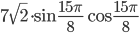 7\sqrt{2}\cdot\sin\displaystyle\frac{15\pi}{8}\cos\frac{15\pi}{8}