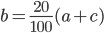 b=\frac{20}{100}(a+c)