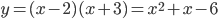 y=(x-2)(x+3)=x^2+x-6