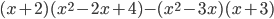 (x+2)(x^2-2x+4)-(x^2-3x)(x+3)