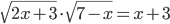 \sqrt{2x+3}\cdot\sqrt{7-x}=x+3
