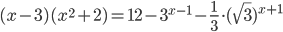 (x-3)(x^2+2)=12-3^{x-1}-\frac{1}{3}\cdot (\sqrt{3})^{x+1}