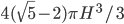 4(\sqrt{5}-2)\pi H^3/3