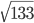 \sqrt{133}