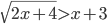 \sqrt{2x+4}>x+3