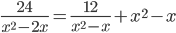 \frac{24}{x^2-2x}=\frac{12}{x^2-x}+x^2-x