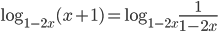 \log_{1-2x}(x+1)=\log_{1-2x}\frac{1}{1-2x}