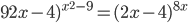 92x-4)^{x^2-9}=(2x-4)^{8x}
