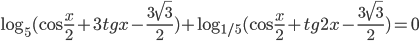 \log_5(\cos \frac{x}{2}+3tg x-\frac{3\sqrt{3}}{2})+\log_{1/5}(\cos \frac{x}{2}+tg 2x-\frac{3\sqrt{3}}{2})=0