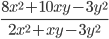 \displaystyle \frac{8x^2+10xy-3y^2}{2x^2+xy-3y^2}