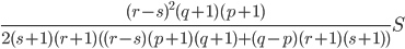 \frac{(r-s)^2(q+1)(p+1)}{2(s+1)(r+1)((r-s)(p+1)(q+1)+(q-p)(r+1)(s+1))}S