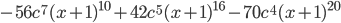 - 56c^7 (x + 1)^{10} + 42c^5 (x + 1)^{16} - 70c^4 (x + 1)^{20}