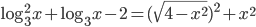 \log_3^2 x+\log_3x-2=(\sqrt{4-x^2})^2+x^2