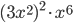 (3x^2)^2\cdot x^6