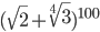 (\sqrt{2}+\sqrt[4]{3})^{100}