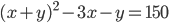 (x+y)^2-3x-y=150
