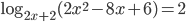 \log_{2x+2}(2x^2-8x+6)=2