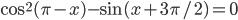 \cos^2(\pi-x)-\sin(x+3\pi/2)=0
