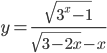 y=\displaystyle\frac{\sqrt{3^x-1}}{\sqrt{3-2x}-x}