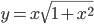 y=x\sqrt{1+x^2}