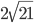 2\sqrt{21}
