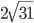 2\sqrt{31}