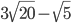 3\sqrt{20}-\sqrt{5}