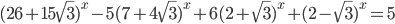 (26+15\sqrt{3})^x-5(7+4\sqrt{3})^x+6(2+\sqrt{3})^x+(2-\sqrt{3})^x=5