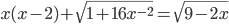 x(x-2)+\sqrt{1+16x^{-2}}=\sqrt{9-2x}
