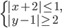 \left\{\begin{array}{l l} |x+2|\leq 1,\\ |y-1|\geq 2 \end{array}\right.
