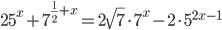 25^x+7^{\frac{1}{2}+x}=2\sqrt{7}\cdot 7^x-2\cdot 5^{2x-1}
