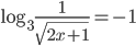 \log_3\frac{1}{\sqrt{2x+1}}=-1